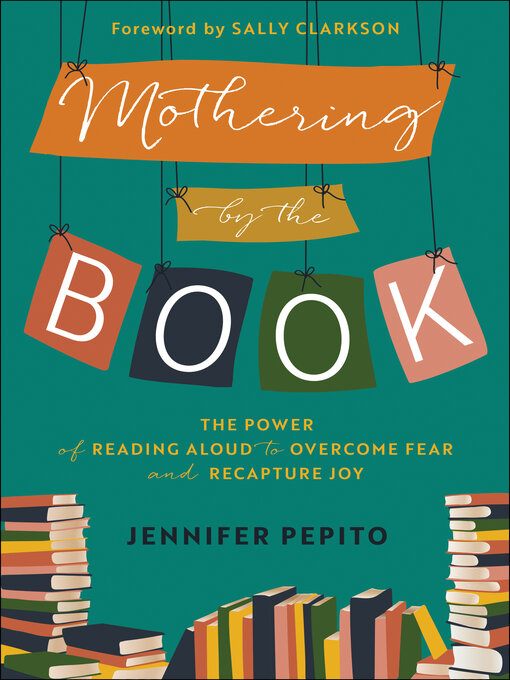 Title details for Mothering by the Book by Jennifer Pepito - Available